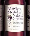 Marilyn Merlot and the Naked Grape: Odd Wines from Around the World
