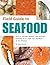 Field Guide to Seafood: How...