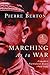 Marching as to War by Pierre Berton