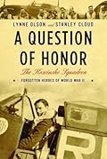 A Question of Honor: The Kosciuszko Squadron: Forgotten Heroes of World War II 