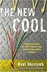 The New Cool: A Visionary Teacher, His FIRST Robotics Team, and the Ultimate Battle of Smarts