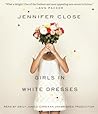 Girls in White Dresses by Jennifer Close
