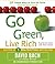 Go Green, Live Rich: 50 Simple Ways to Save the Earth and Get Rich Trying