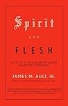 Spirit and Flesh:...