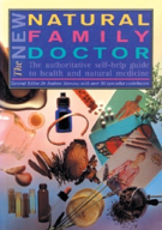 The New Natural Family Doctor: The Authoritative Self-Help Guide to Health and Natural Medicine