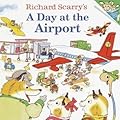 Richard Scarry's A Day at the Airport (Pictureback)