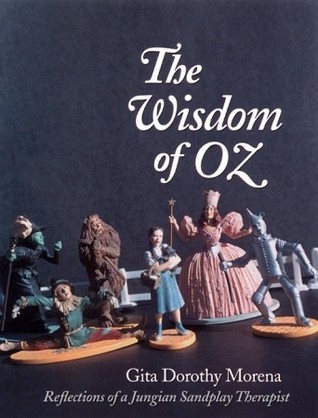 The Wisdom of Oz: Reflections of a Jungian Sandplay Therapist (Oz Series)