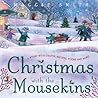 Christmas with the Mousekins by Maggie   Smith