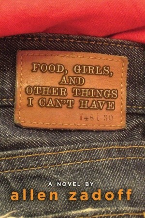 Food, Girls, and Other Things I Can't Have (Hardcover)