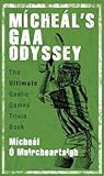 Mícheál's GAA Odyssey: The Ultimate Gaelic Games Trivia Book