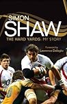 Simon Shaw: The Hard Yards: My Story Simon Shaw: The Hard Yards: My Story