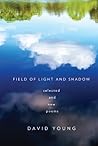 Field of Light and Shadow: Selected and New Poems