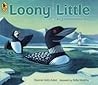 Loony Little: An Environmental Tale