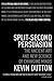 Split-Second Persuasion by Kevin Dutton
