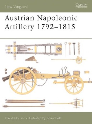 Austrian Napoleonic Artillery 1792–1815 (Osprey New Vanguard #72)