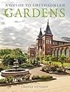 A Guide to Smithsonian Gardens
