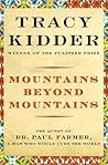 Mountains Beyond Mountains: The Quest of Dr. Paul Farmer, A Man Who Would Cure the World