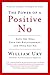 The Power of a Positive No:...