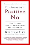 The Power of a Positive No by William Ury
