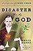 Disaster Was My God: A Nove...