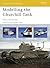 Modelling the Churchill Tank by Mark Bannerman