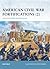 American Civil War Fortific...