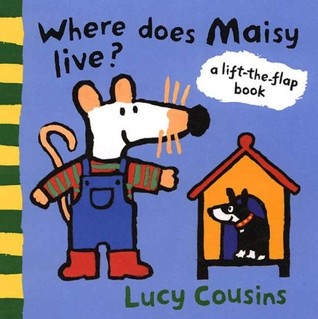 Where Does Maisy Live?: A Lift-the-Flap Book (Board Book)