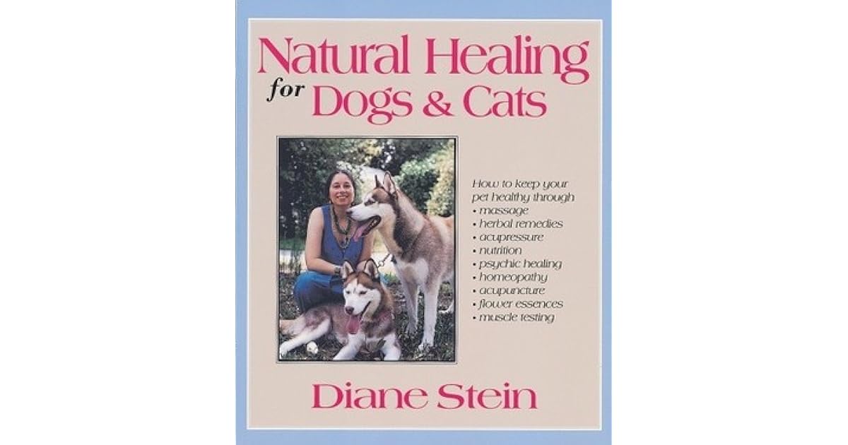 Natural Healing for Dogs and Cats by Diane Stein