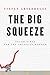 The Big Squeeze by Steven Greenhouse