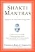 Shakti Mantras: Tapping int...