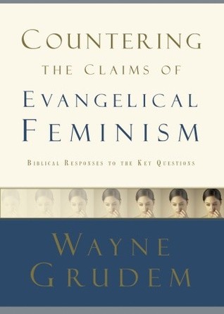 Countering the Claims of Evangelical Feminism: Biblical Responses to the Key Questions (Paperback)
