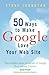 50 Ways to Make Google Love...
