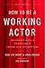 How to Be a Working Actor: ...