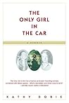 The Only Girl in the Car by Kathy Dobie