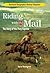 Riding With The Mail: The Story of the Pony Express (History Chapters)