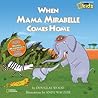 When Mama Mirabelle Comes Home (National Geographic Little Kids) When Mama Mirabelle Comes Home (National Geographic Little Kids)