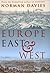 Europe East and West by Norman Davies