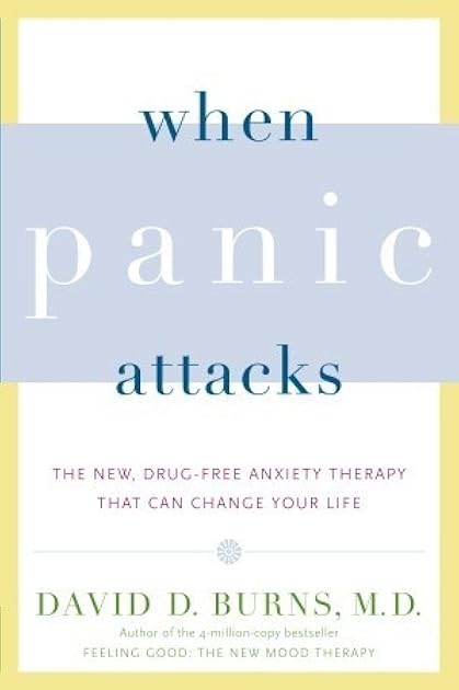 When Panic Attacks: The New, Drug-Free Anxiety Therapy That Can Change Your Life