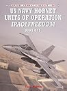 US Navy Hornet Units of Operation Iraqi Freedom Part One (Combat Aircraft) US Navy Hornet Units of Operation Iraqi Freedom Part One (Combat Aircraft)