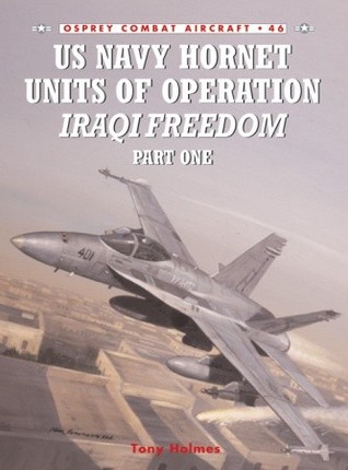US Navy Hornet Units of Operation Iraqi Freedom Part One (Combat Aircraft)