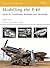 Modelling the P-40: Hawk 81, Tomahawk, Warhawk and Kittyhawk (Osprey Modelling, #15)
