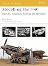 Modelling the P-40: Hawk 81, Tomahawk, Warhawk and Kittyhawk (Osprey Modelling, #15) Modelling the P-40: Hawk 81, Tomahawk, Warhawk and Kittyhawk (Osprey Modelling, #15)