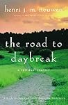 The Road to Daybreak by Henri J.M. Nouwen