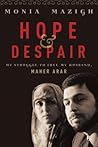 Hope and Despair: My Struggle to Free My Husband, Maher Arar