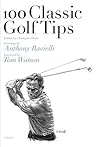 100 Classic Golf Tips (100 Golf Tips) 100 Classic Golf Tips (100 Golf Tips)