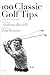 100 Classic Golf Tips (100 Golf Tips)