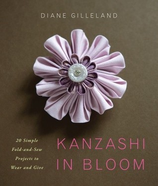 Kanzashi in Bloom: 20 Simple Fold-and-Sew Projects to Wear and Give (Paperback)