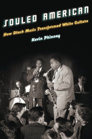 Souled American: How Black Music Transformed White Culture (Hardcover)