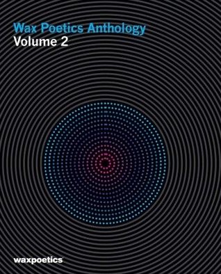 Wax Poetics Anthology, Vol. 2 (Hardcover)