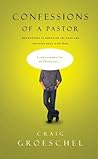 Confessions of a Pastor: Adventures in Dropping the Pose and Getting Real with God Confessions of a Pastor: Adventures in Dropping the Pose and Getting Real with God